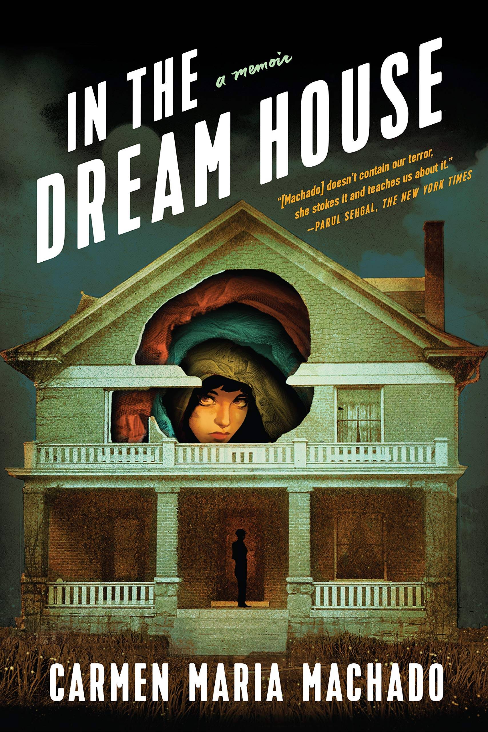 "in the dream house" cover featuring a hiding face looking out from a large hole on the second floor of a house.